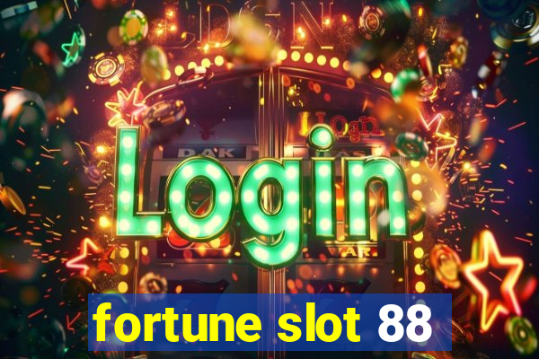 fortune slot 88