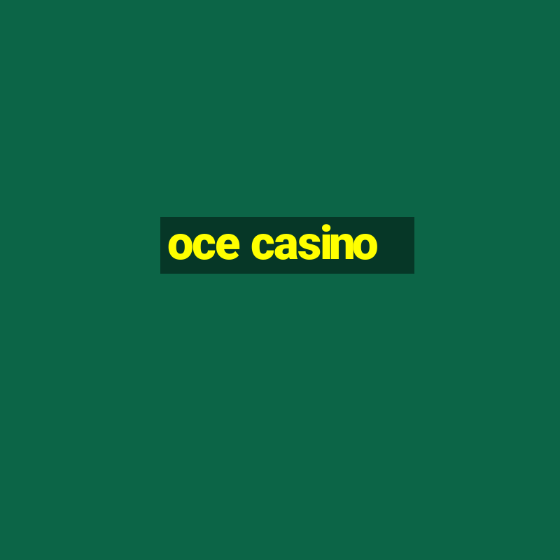 oce casino