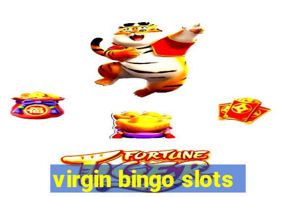 virgin bingo slots