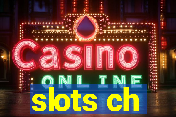 slots ch