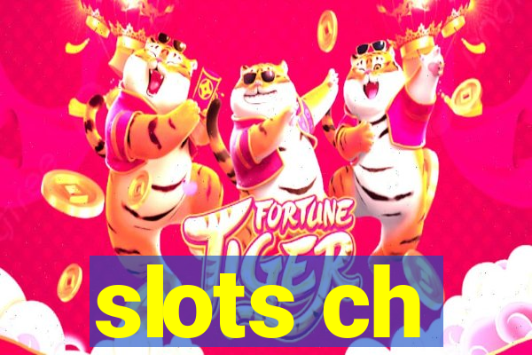 slots ch