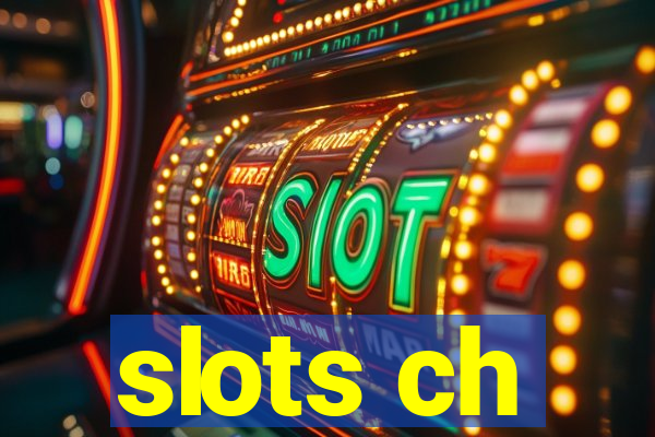 slots ch