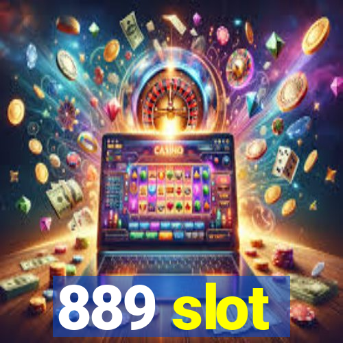 889 slot