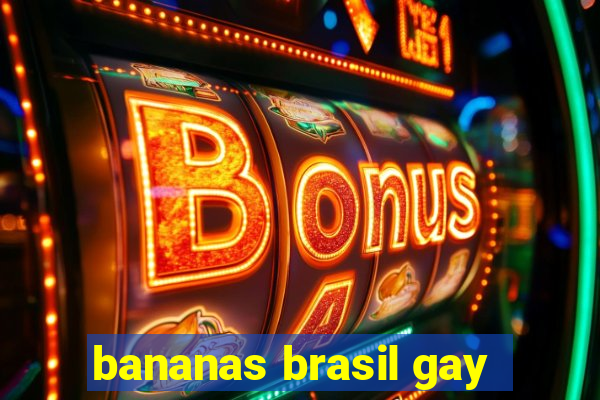 bananas brasil gay