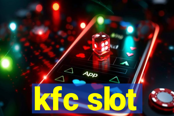 kfc slot