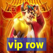 vip row