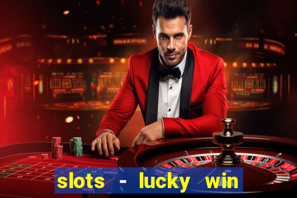 slots - lucky win casino games