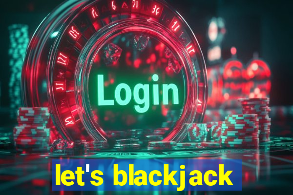 let's blackjack