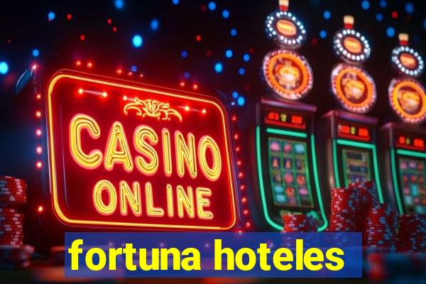 fortuna hoteles