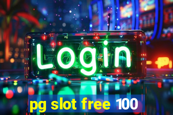 pg slot free 100