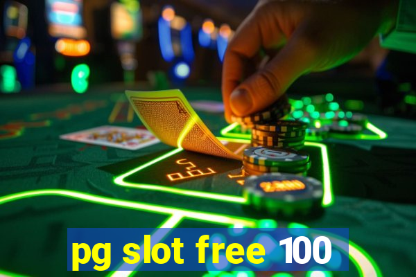 pg slot free 100