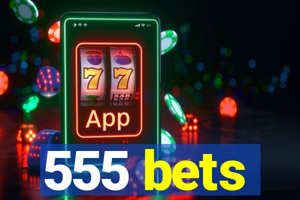 555 bets