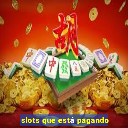 slots que está pagando