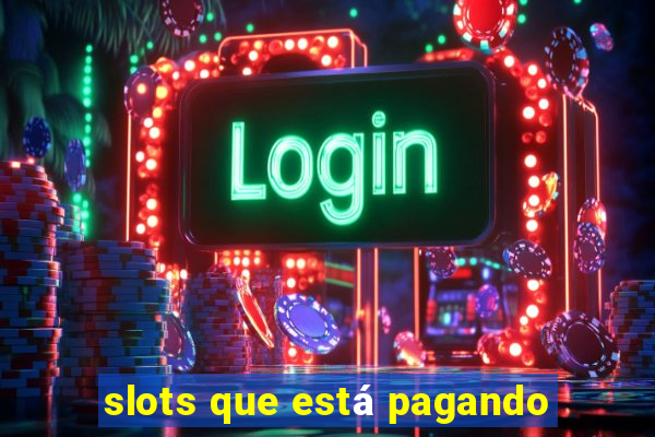 slots que está pagando