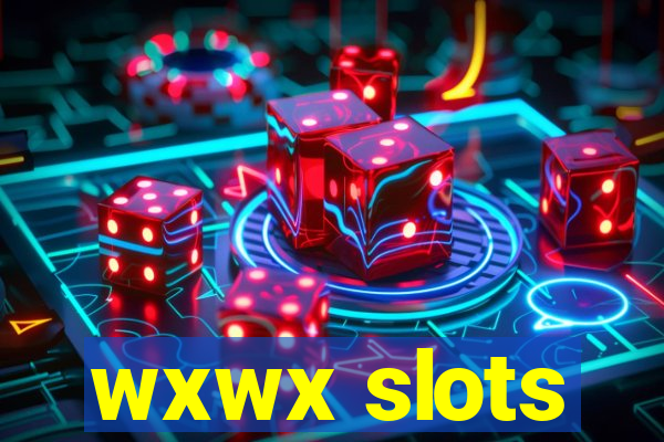 wxwx slots