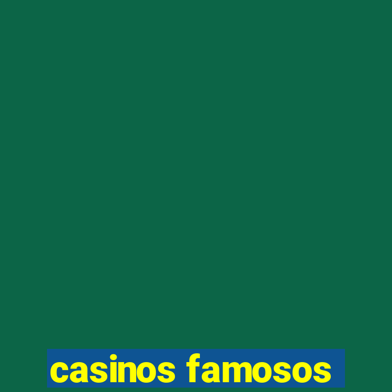 casinos famosos