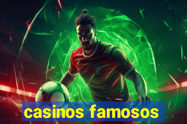 casinos famosos