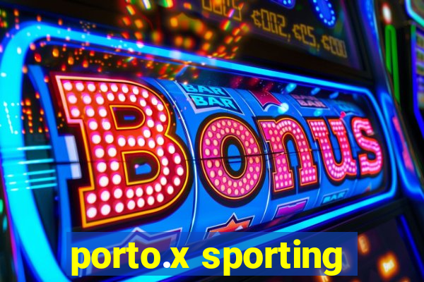 porto.x sporting