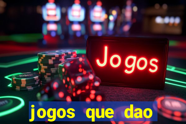 jogos que dao muito dinheiro