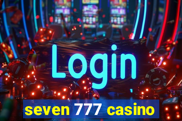 seven 777 casino