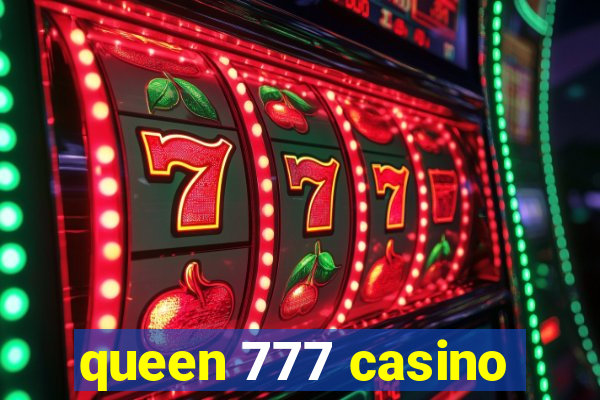 queen 777 casino