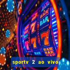 sportv 2 ao vivo mega canal