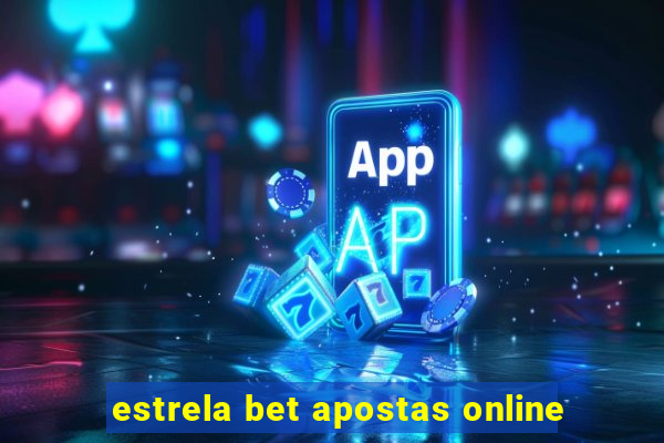 estrela bet apostas online