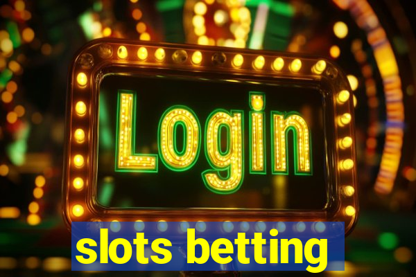 slots betting