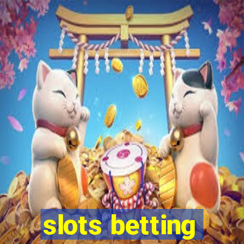 slots betting