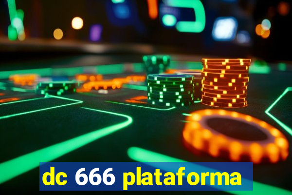 dc 666 plataforma