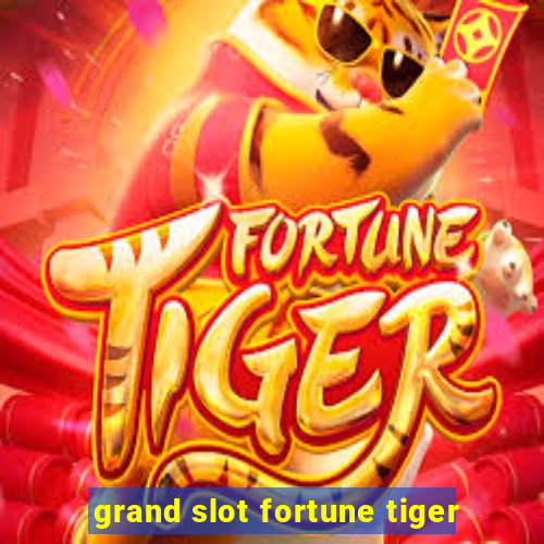 grand slot fortune tiger