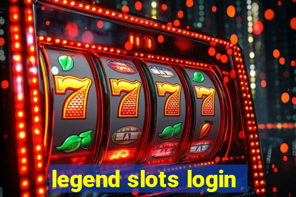 legend slots login