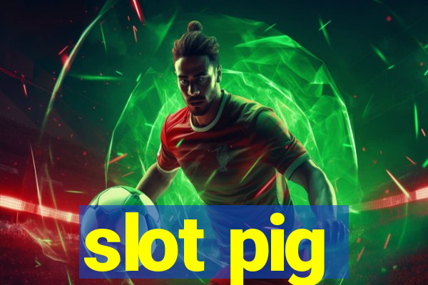 slot pig