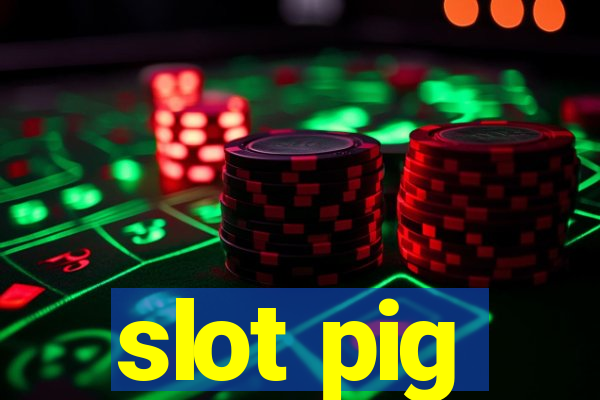 slot pig