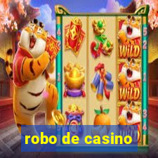 robo de casino