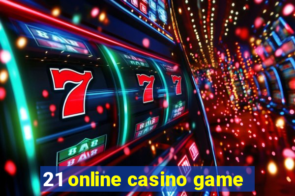 21 online casino game