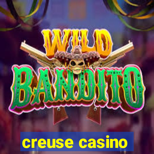 creuse casino