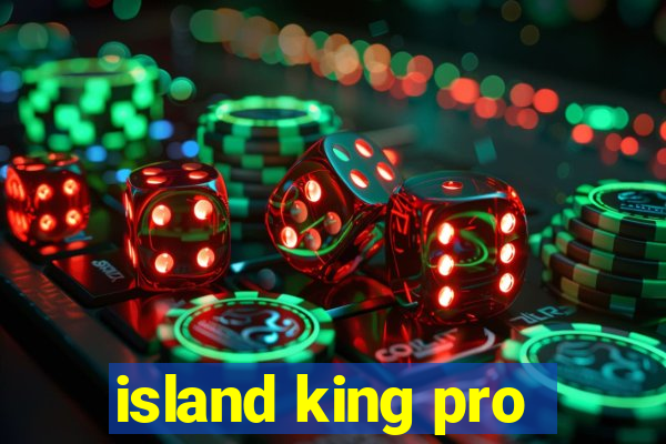 island king pro