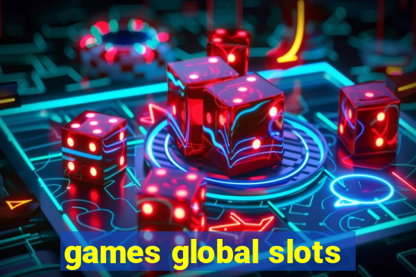 games global slots