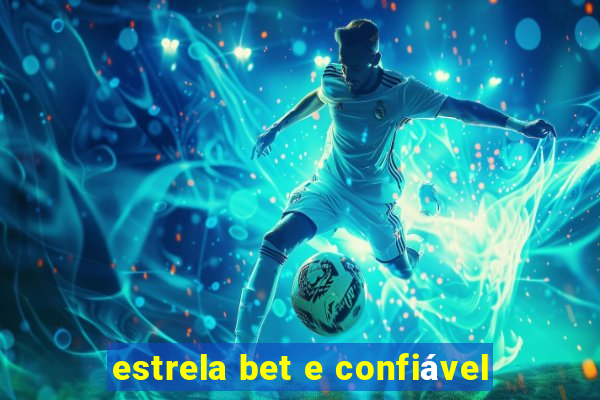 estrela bet e confiável