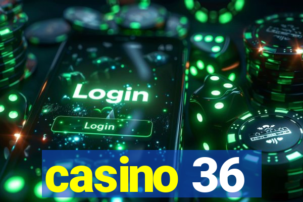 casino 36