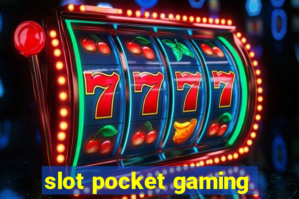 slot pocket gaming