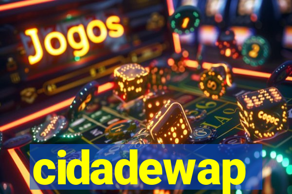 cidadewap