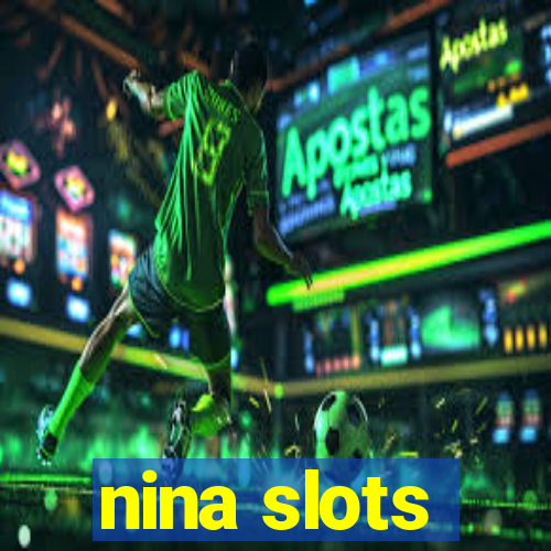 nina slots