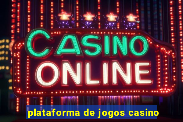 plataforma de jogos casino