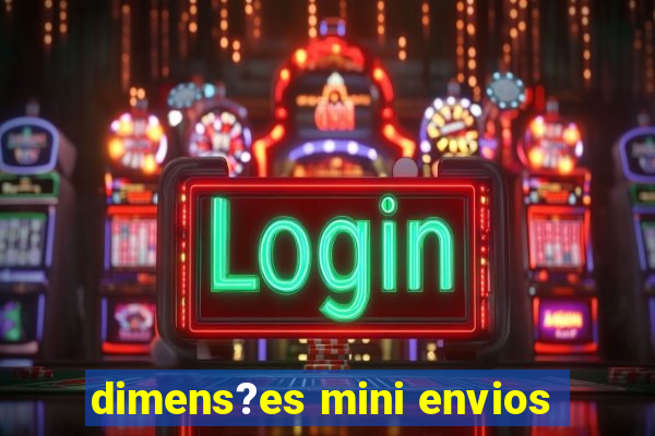 dimens?es mini envios