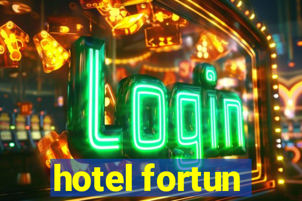 hotel fortun