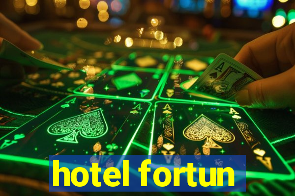 hotel fortun