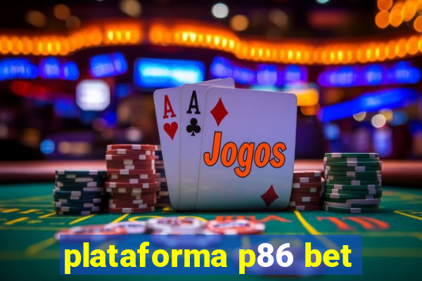 plataforma p86 bet