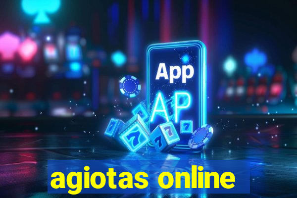 agiotas online